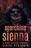 Scorching Sienna A Dark Eloise Benjamin