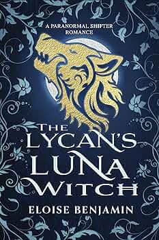 The Lycan's Luna Witch: A paranormal shifter fated mates romance