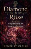 Diamond&Rose a Spiritual Memoir Renee St. Claire