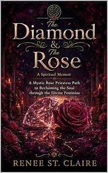 The Diamond & The Rose a Spiritual Memoir