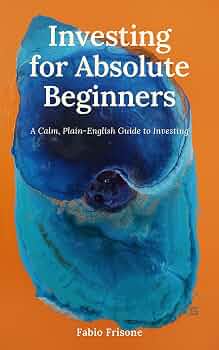 The God Organ | JUST KINDLE BOOKS Investing for Absolute Beginners Fabio Frisone A Calm Plain English Guide to Compound Interest ETFs and Putting Your Money to Work