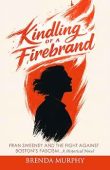Kindling of a Firebrand Brenda Murphy