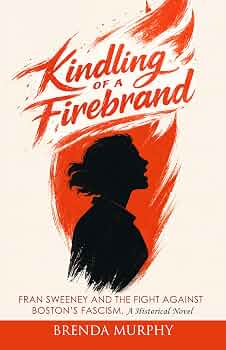 The God Organ | JUST KINDLE BOOKS Kindling of a Firebrand Fran Sweeney and the Fight Against Boston's Fascism, A Historical Novel
