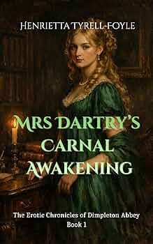 Mrs Dartry’s Carnal Awakening