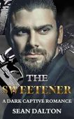 Sweetener A Dark Captive Sean Dalton