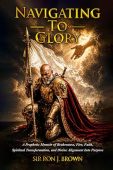 Navigating To Glory- A Sir Ron J. Brown