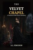 Velvet Chapel A Victorian A.L. Ferguson