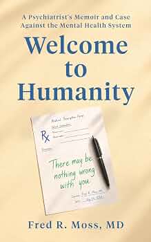 The God Organ | JUST KINDLE BOOKS Welcome to Humanity A Psychiatrist's Memoir and Case Against the Mental Health System