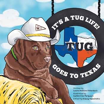 It's a Tug Life!: Tug Goes to Texas