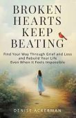 Broken Hearts Keep Beating Denise Ackerman