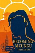 Becoming Mzungu Stella Beake