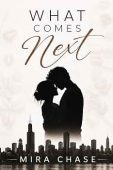 What Comes Next Mira Chase