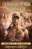 Trailer Trash Apocalypse Crown Armstrong Johnson