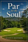 Par for the Soul Scott Dotson