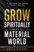 Grow Spiritually Through Material David Davrod