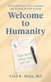 Welcome to Humanity A Fred R. Moss, MD