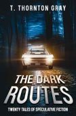 Dark Routes T. Thornton Gray