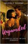 Ungaurded An Erotic Later-in-Life Beverly Thorne