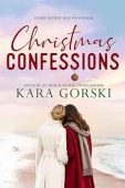 Christmas Confessions Kara Gorski