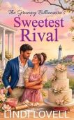 Grumpy Billionaire’s Sweetest Rival Lindi Lovell