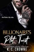 Billionaire's Plot Twist K.C. Crowne