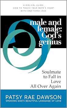 Male and Female: God's Genius: Soulmate to Fall in Love All Over Again