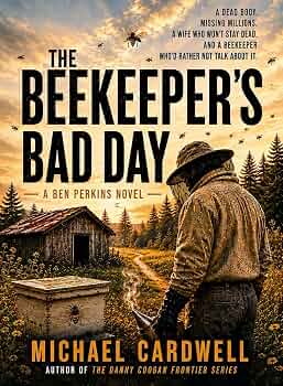 The Beekeeper's Bad Day: A Ben Perkins Novel