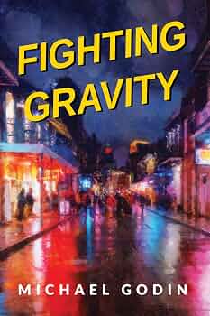 Fighting Gravity: Romance, Recovery, and Rejuvenation in The Big Easy