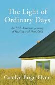 Light of Ordinary Days Carolyn Brigit Flynn