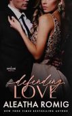 Defending Love An Elite Aleatha Romig