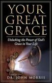 Your Great Grace Unlocking John Morris