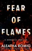 Fear of Flames Romantic Aleatha Romig