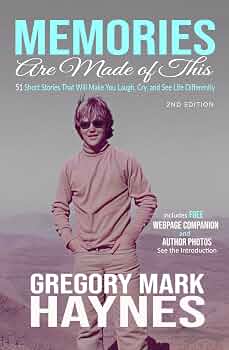 Memories Are Made of This: 51 Short Stories That Will Make You Laugh, Cry, and See Life Differently