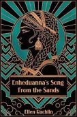 Enheduanna's Song From the Ellen Rachlin