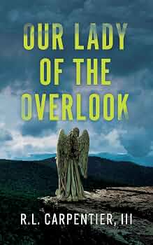 The God Organ | JUST KINDLE BOOKS Our Lady of the RL Carpentier III Suspense Secrets & Cold Case Twists The Overlook Trilogy