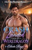Crash Landed With My Celeste Raye