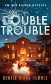 Double Trouble A Texas Denise Diana Huddle