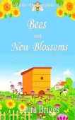 Bees and New Blossoms Laura Briggs